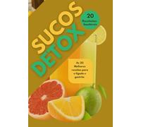 Sucos Detox: As 10 melhores receitas para o fígado e gastrite