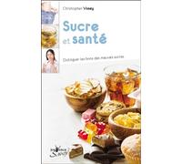 Sucre et santé: Distinguer les bons des mauvais sucres