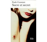 Sucre et secret Paule Constant (Auteur)
