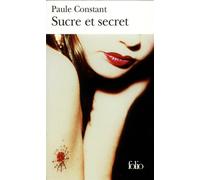 Sucre et secret - Paule Constant - Gallimard - Poche - Roman