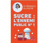 Sucre : l'ennemi public n°1 Réginald Allouche (Auteur)