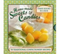 Sucreries et bonbons faits maison : 70 recettes traditionnelles de confiserie
