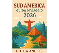 Sud America Guida di viaggio 2026