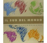 Sud Del Mondo: L'altra Arte Contemporanea