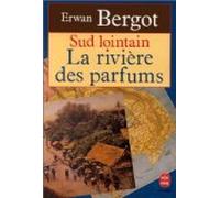 Sud lointain. La rivière des parfums.