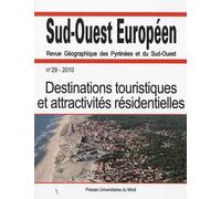 Sud-Ouest Européen N° 29/2010 - Destinations Touristiques Et Attractivités Résidentielles