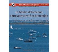 Sud-Ouest Européen N° 45/2018 - Le Bassin D'arcachon Entre Attractivité Et Protection