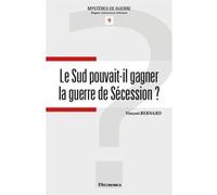 Sud pouvait-il gagner la guerre de secession ? (le) BERNARD/VINCENT (Auteur)