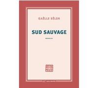 Gaëlle Belem – Sud Sauvage – Roman – Broché – Gallimard
