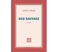 Sud Sauvage - Gaëlle Belem - Gallimard - broché - Roman