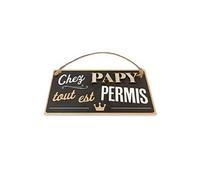 SUD TRADING Plaque à suspendre Chez papy tout est permis