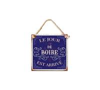 SUD TRADING Plaque métal à suspendre LE JOUR DE BOIRE 20 x 20 cm