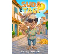 Suda e taci: Manuale ironico ma utile per non sciogliersi sotto il sole estivo