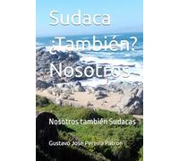Sudaca ¿También? Nosotros: Nosotros también Sudacas