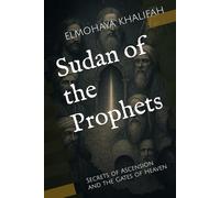 Sudan of the Prophets: Secrets of Ascension and the Gates of Heaven