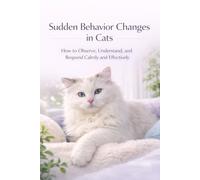 Sudden Behaviour Changes in Cats: How to Observe, Understand, and Respond Calmly and Effectively