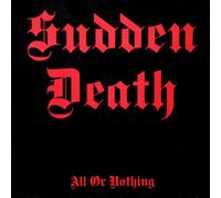 Sudden Death - All Or Nothing - Not On Label (Sudden Death Self-released) - MPB 1250876