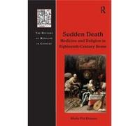 Sudden Death Medicine and Religion in EighteenthCentury Rome - Maria Pia Donato - Taylor amp Francis Ltd - Livre en Anglais - Paperback Maria Pia DonatoMaria Pia Donato (Auteur)