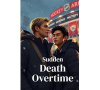 Sudden Death Overtime (MM Romance): An MM Hockey Romance About Love, Courage, and Coming Out at the Stanley Cup Finals