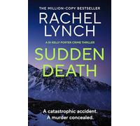 Sudden Death: The unmissable DI Kelly Porter series set in the heart of the Lake District