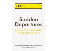 Sudden Departures: Russian Exiles Between Putin and the West