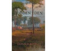 Sudden Eden Essays - Donald Revell - Parlor Press - Livre en Anglais Donald RevellDonald Revell (Auteur)