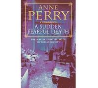 Sudden Fearful Death Perry, Anne (Auteur)