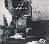 Sudden Flow - Tales of Future Past