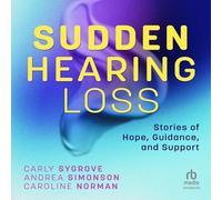 Sudden Hearing Loss: Stories of Hope, Guidance, and Support