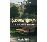 Sudden Heat: A Collection of Erotic Short Stories
