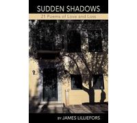SUDDEN SHADOWS 21 Poems of Love and Loss