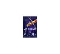 Suddenly A Murder