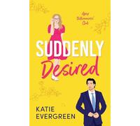 Suddenly Desired: The new friends-to-lovers, opposites attract, summer billionaire romance