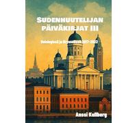 Sudenhuutelijan päiväkirjat III: Helsingissä ja Brysselissä 2017-2022