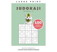 SUDOKAJI Zen Series - A: GENTLE BEGINNINGS: SOFT START TO SUDOKU WITH 100 CALM & CLEAR PUZZLES