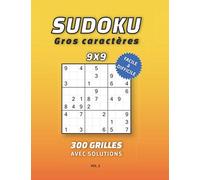 Sudoko Gros caractères: Livre de 300 Grilles de Sudokus Grande Taille 9x9 | Niveau Facile à Difficile | Casse-tête pour Adulte avec Solutions