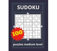 SUDOKU 100 puzzles medium level: A powerful workout for the mind by enhancing cognitive functions such as logic, memory, and focus.