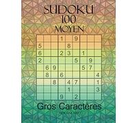 SUDOKU: 100 Sudokus Moyens et Gros Caractères