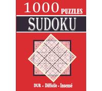 SUDOKU 1000 PUZZLES DUR - DIFFICILE - INSENSE: Sudoku 1000 Puzzles, Livre pour adultes, Dur - Difficile -Insensé, Gros livre, Avec solutions