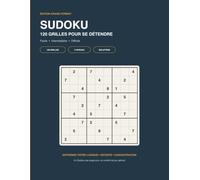 Sudoku: 120 grilles pour se détendre - Facile, Intermédiaire et Difficile