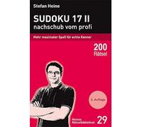 Sudoku 17 II - nachschub vom profi: Mehr maximaler Spaß für echte Kenner