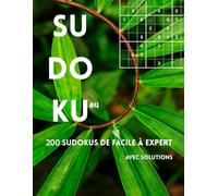 SUDOKU - 200 Grilles | Facile à Expert | Solutions Incluses | Niveau Progressif | Série Nature Volume 4: Livre de Sudoku pour Adultes | Grand Format | ... Idéal pour se Détendre et Stimuler le Cerveau