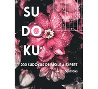 SUDOKU - 200 Grilles | Facile à Expert | Solutions Incluses | Niveau Progressif | Série Nature Volume 5: Livre de Sudoku pour Adultes | Grand Format | ... Idéal pour se Détendre et Stimuler le Cerveau