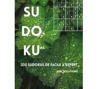 SUDOKU - 200 Grilles | Facile à Expert | Solutions Incluses | Niveau Progressif | Série Nature Volume 6: Livre de Sudoku pour Adultes | Grand Format | ... Idéal pour se Détendre et Stimuler le Cerveau