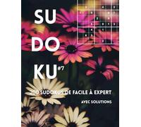 SUDOKU - 200 Grilles | Facile à Expert | Solutions Incluses | Niveau Progressif | Série Nature Volume 7: Livre de Sudoku pour Adultes | Grand Format | ... Idéal pour se Détendre et Stimuler le Cerveau