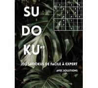 SUDOKU - 200 Grilles | Facile à Expert | Solutions Incluses | Niveau Progressif | Série Nature Volume 9: Livre de Sudoku pour Adultes | Grand Format | ... Idéal pour se Détendre et Stimuler le Cerveau