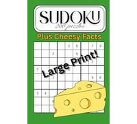 Sudoku 200 Puzzles Large Print With Cheese Facts: 200 Easy, Medium, and Hard Puzzles for Adults & Seniors, One Puzzle Per Page: Easy To See Puzzles, ... Provided, A Fun Cheese Fact Under Each Puzzle