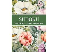 Sudoku: 200 Rätsel mit Lösungen - Leicht, Mittel, Schwer - für Erwachsene und Senioren - Band 5