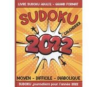 Sudoku 2022 - Calendrier 1 par jour - Livre Sudoku Adulte Grand Format - Moyen Difficile Diabolique NLFBP Editions (Auteur)