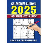 Sudoku 2025 - Calendrier 1 par jour: 365 Puzzles Facile à Très Difficile, Sudoku par Jour Pendant Les 365 Jours, Livre Sudoku Adulte Grand Format